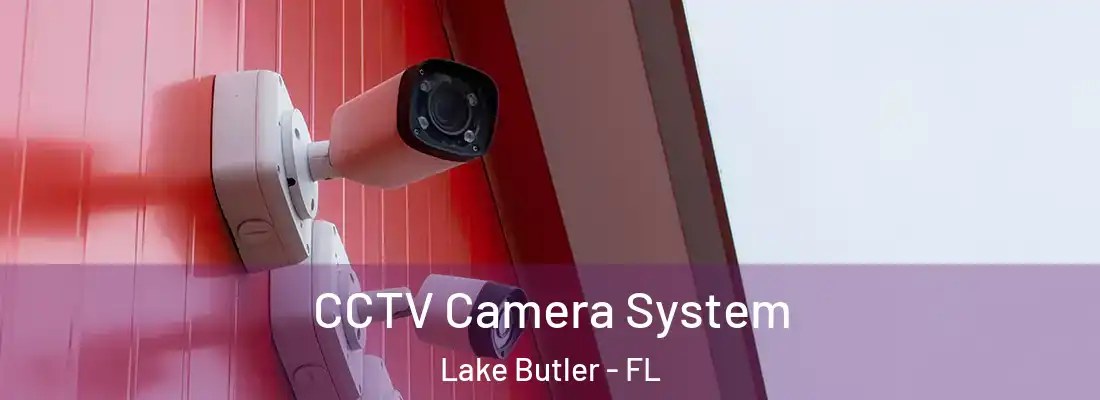  CCTV Camera System Lake Butler - FL