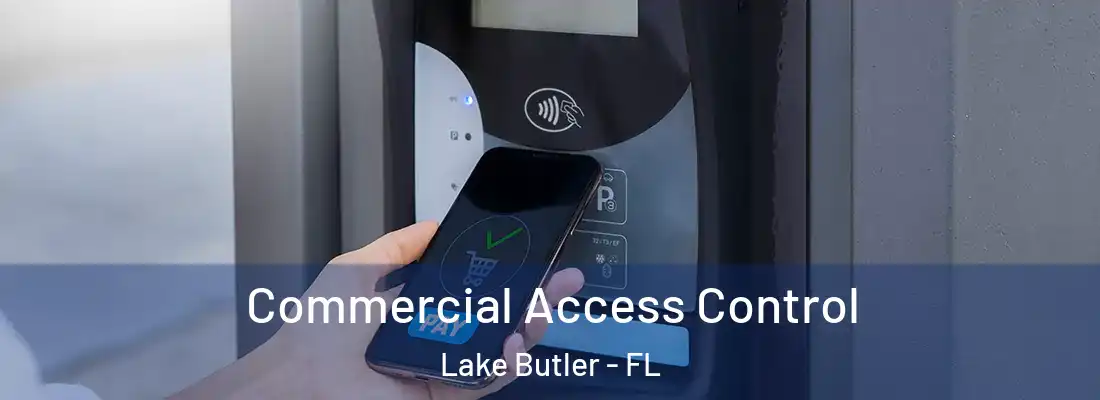  Commercial Access Control Lake Butler - FL