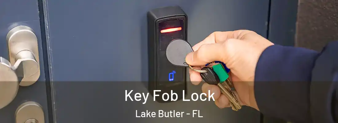  Key Fob Lock Lake Butler - FL