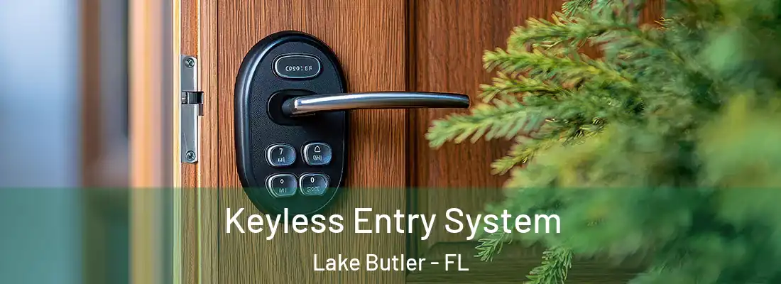  Keyless Entry System Lake Butler - FL