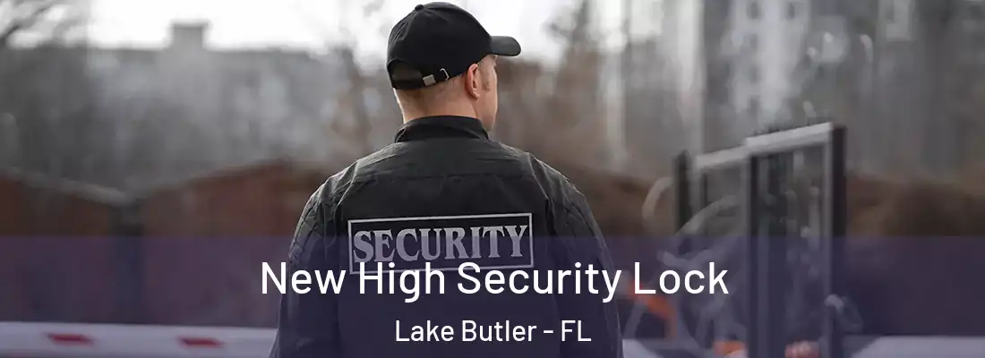  New High Security Lock Lake Butler - FL
