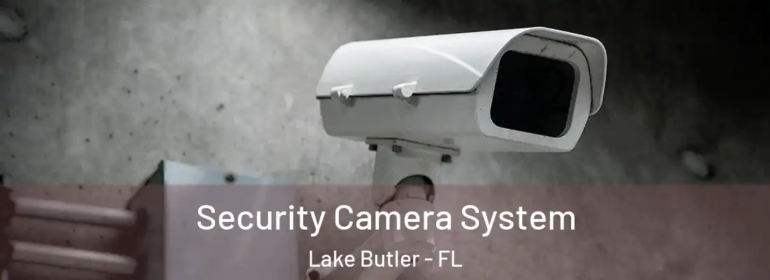  Security Camera System Lake Butler - FL